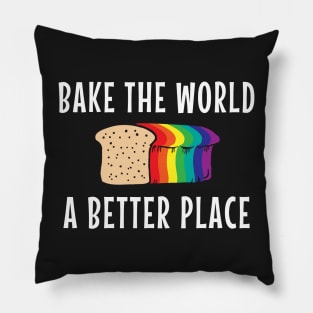 Bake The World A Better Place Pillow