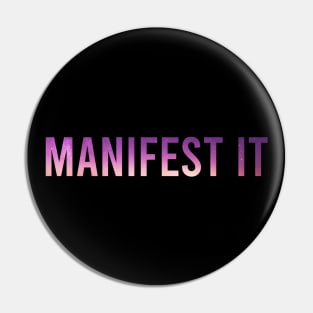 Manifest it Pin