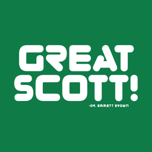 Great Scott Quote T-Shirt