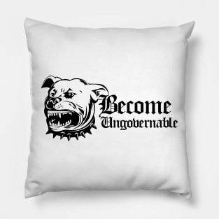 Become Ungovernable Pillow