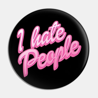 I Hate People Pin