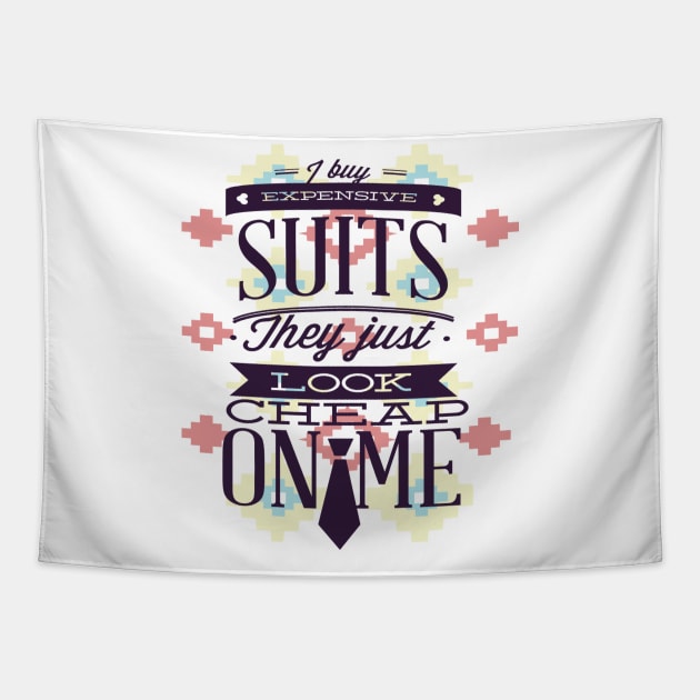 EXPENSIVE SUITS T SHIRT Tapestry by BlackSideDesign