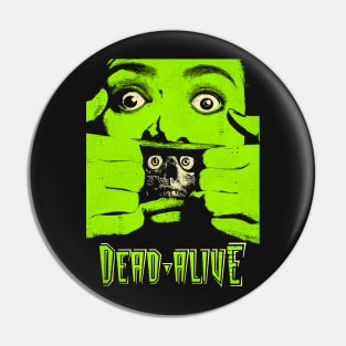 Dead Alive Pin