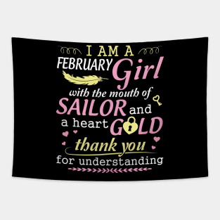 I Am A February Girl With The Mouth Of Sailor And A Heart Of Gold Thank You For Understanding Tapestry