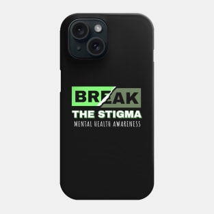 Break the Stigma - Mental Health Awareness Phone Case