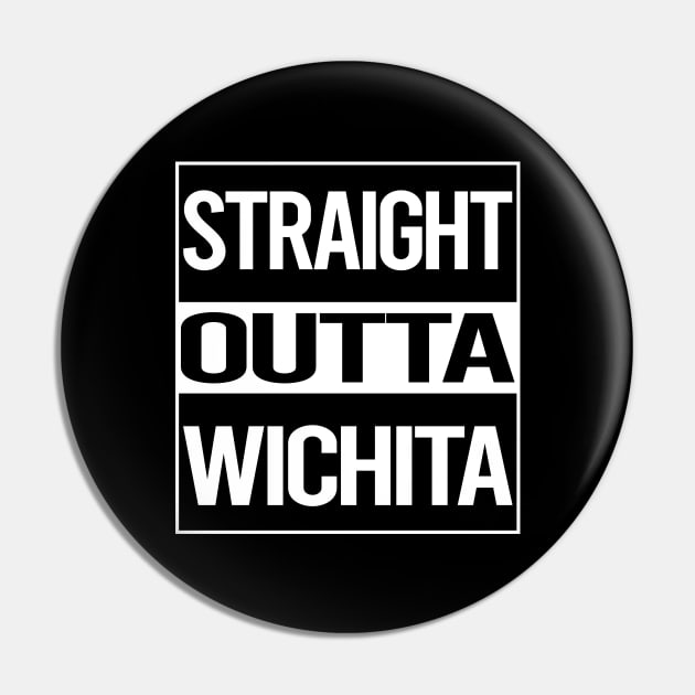 Straight Outta Wichita Pin by rosenbaumquinton52