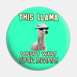 This Llama Doesn't Want Your Drama! Pin