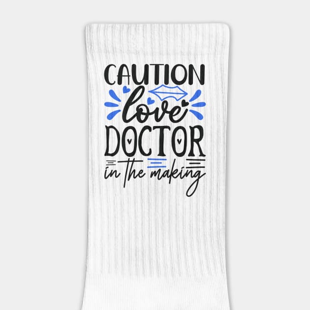 caution-love-doctor-in-the-making by TEENIE DESIGN