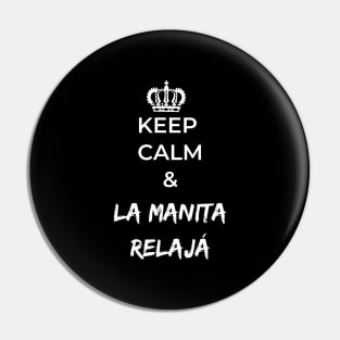 Keep calm and la manita relajá Pin