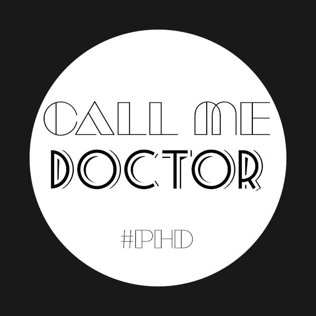 Call me doctor #PhD by victoriaarden