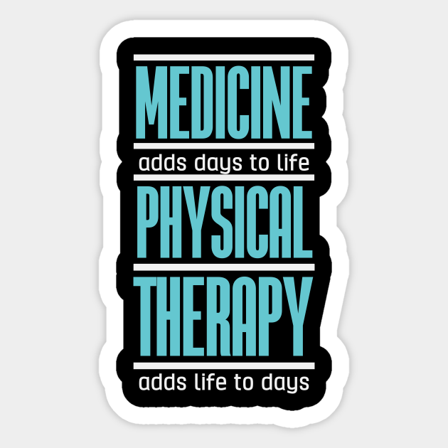 Funny Physical Therapy Quotes Physical Therapy Quote | Medicine Therapist Physio - Physiotherapist -  Sticker | Teepublic