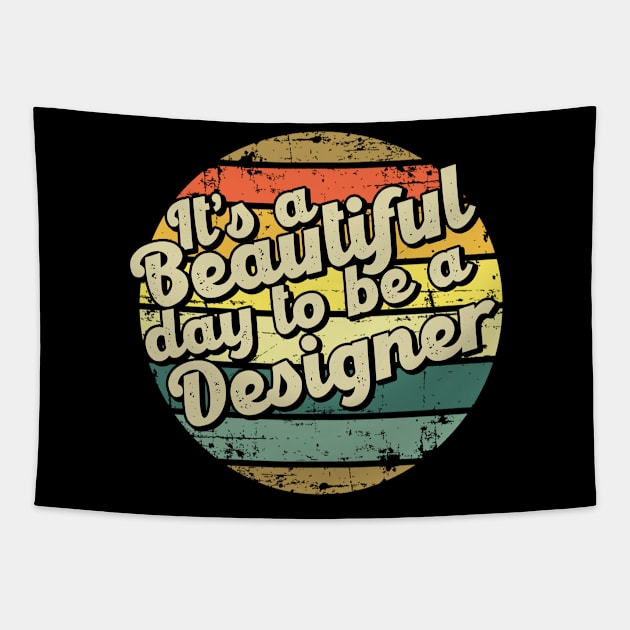 It's a beautiful day to be a designer Tapestry by SerenityByAlex