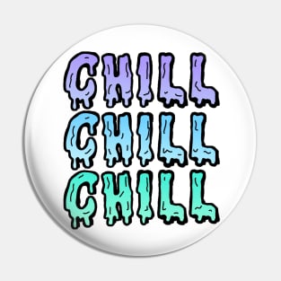 Chill Dripping Cool Pin