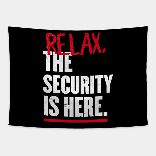 Relax the Security is here Tapestry by geekmethat