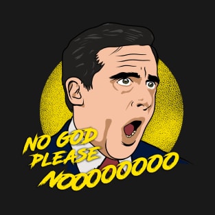 No god please nooo T-Shirt