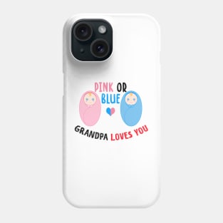 Pink or blue grandpa loves you Phone Case