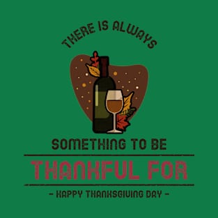 There Is Always Something To Be Thankful For Happy Thanksgiving Day T-Shirt