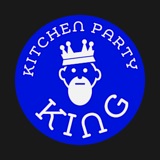 Kitchen Party King T-Shirt