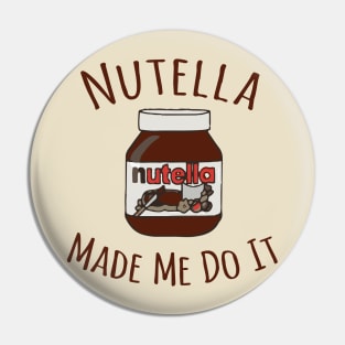 Nutella Made Me Do It Pin