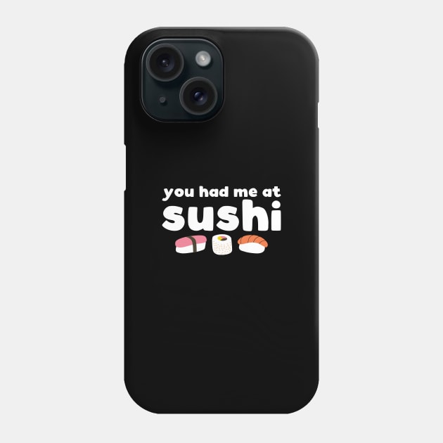 You had me at sushi - funny sushi lover slogan Phone Case by kapotka