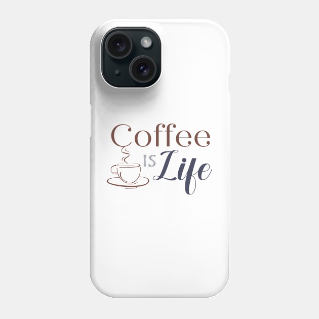 Coffee is Life Phone Case by Holisticfox