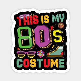 This Is My 80s Costume 1980s Retro Vintage 80s Party Lovers Magnet