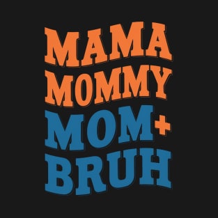 Mama Mommy Mom Bruh Sunset Funny Mother's Day T-Shirt