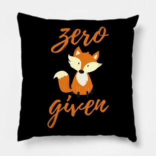 Zero Fox Given, Funny Fox Design Pillow