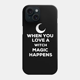 When you Love a Witch Phone Case