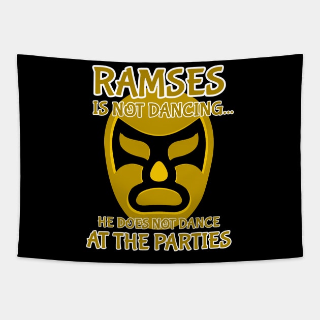 Ramses is Not Dancing at the Party Wrestling Nacho Lucha Tapestry by Zacharys Harris