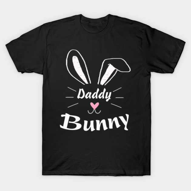 daddy bunny - Easter Day - T-Shirt