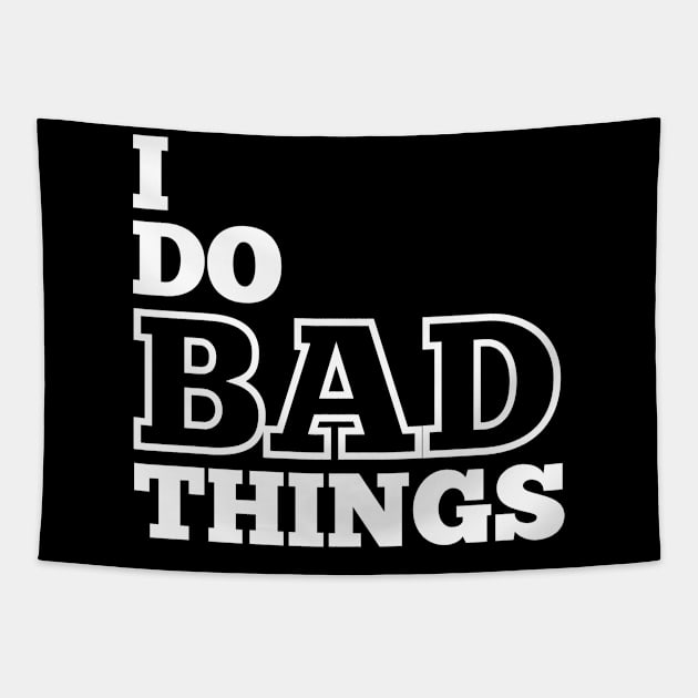 I Do Bad Things Tapestry by IndiPrintables