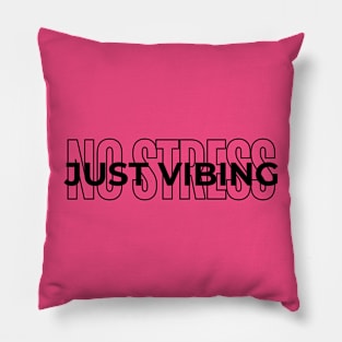 No Stress Just Vibing Pillow