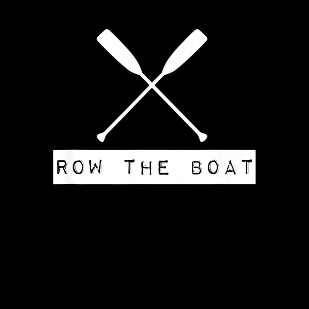 Row The Boat T Shirt Rowing Crew (Multiple Colors) by aaltadel