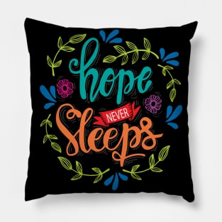 Hope Never Sleeps. Motivational quote. Pillow