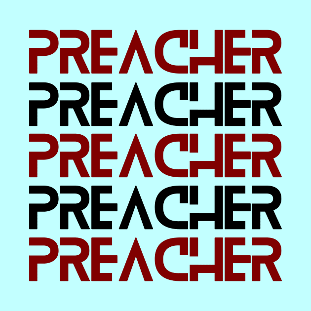 Preacher | Christian by All Things Gospel