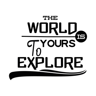 Explore the world T-Shirt