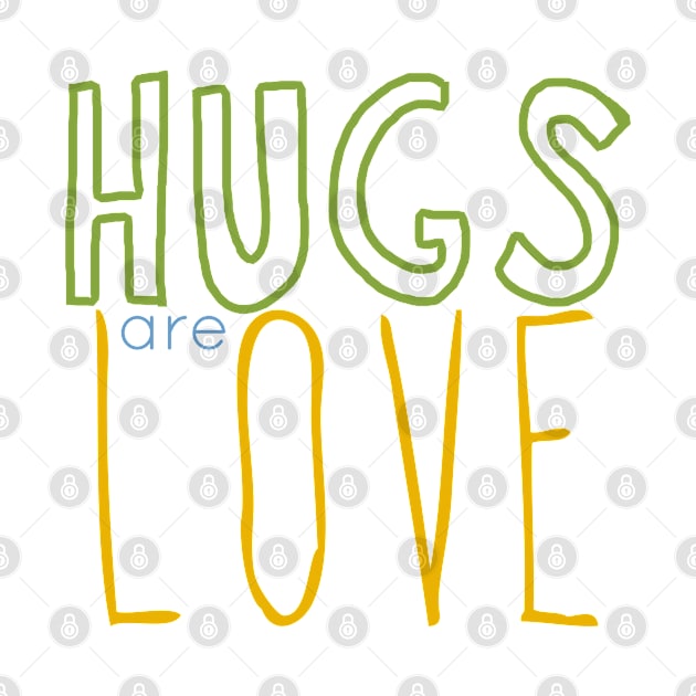 HUGS are LOVE 07green-yellow by PositiveSigns