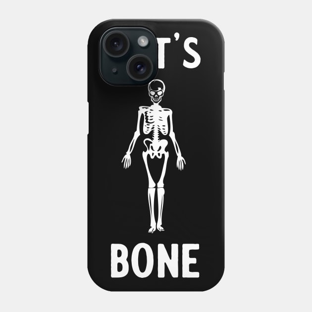 Let's Bone Skeleton Phone Case by Blister