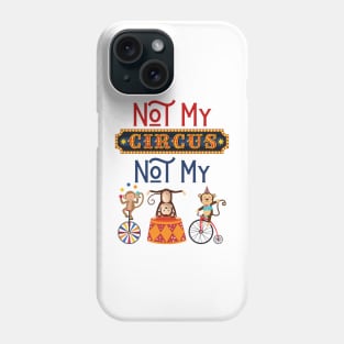 Not My Circus Funny Monkeys Meme Phone Case