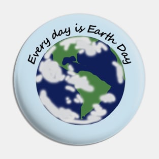 Every Day is Earth Day Pin