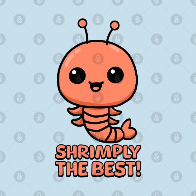 Shrimply The Best! Cute Shrimp Pun by Cute And Punny