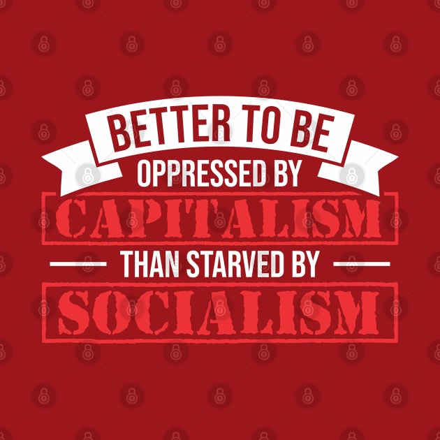 Pro Capitalism Political Activist Anti Socialism by Toeffishirts