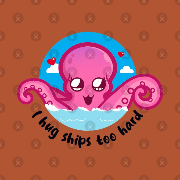 Hug ships too hard kraken (on light colors) by Messy Nessie