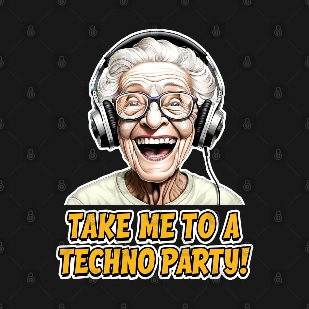 Take me to a techno party - Techno Granny - Clubbing by Dazed Pig