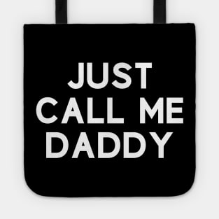 Funny Just Call Me Daddy Tote