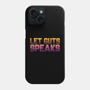 LET GUTS SPEAKS Phone Case