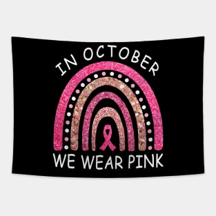 October We Wear Pink Rainbow Breast Cancer  Awareness Ribbon Tapestry