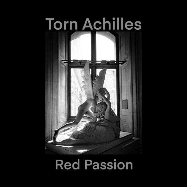 Torn Achilles - Red Passion by Armor Class