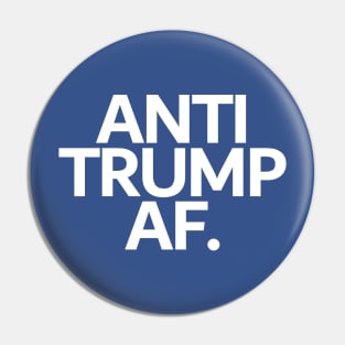 Anti Trump AF Pin